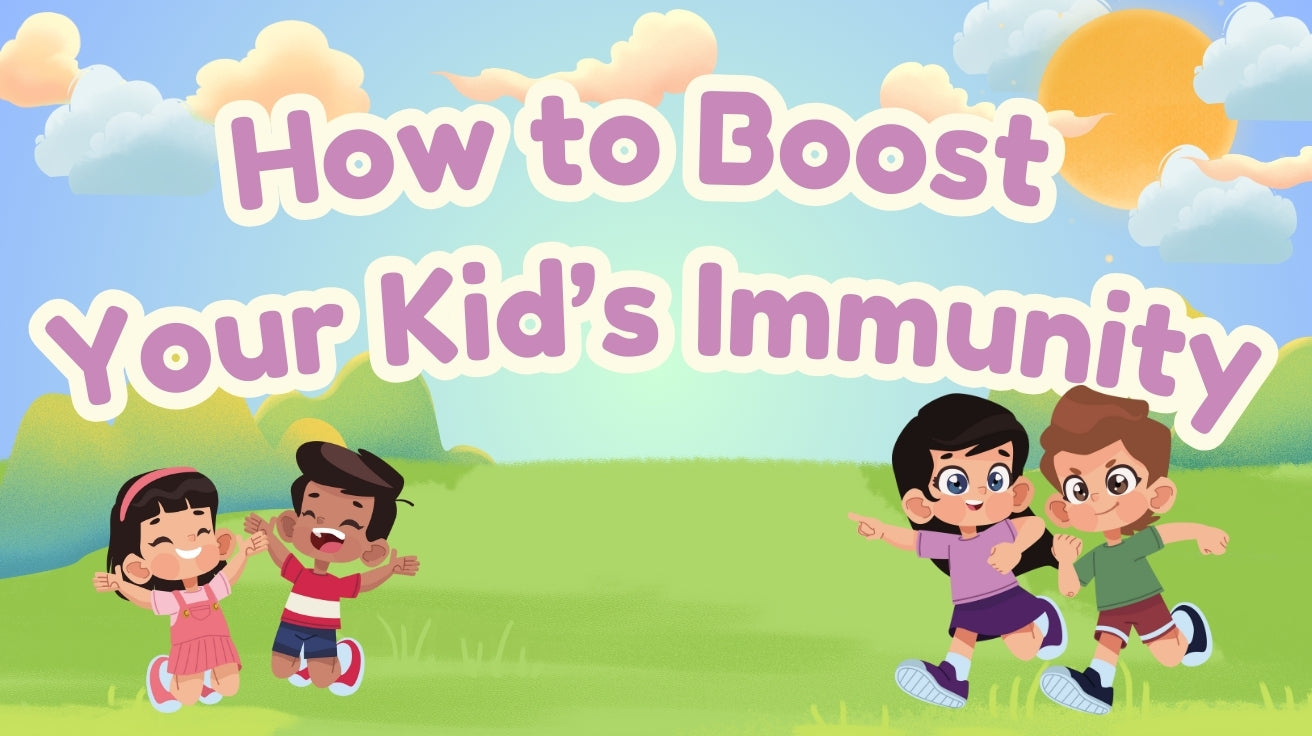 How to Boost Your Kid’s Immunity